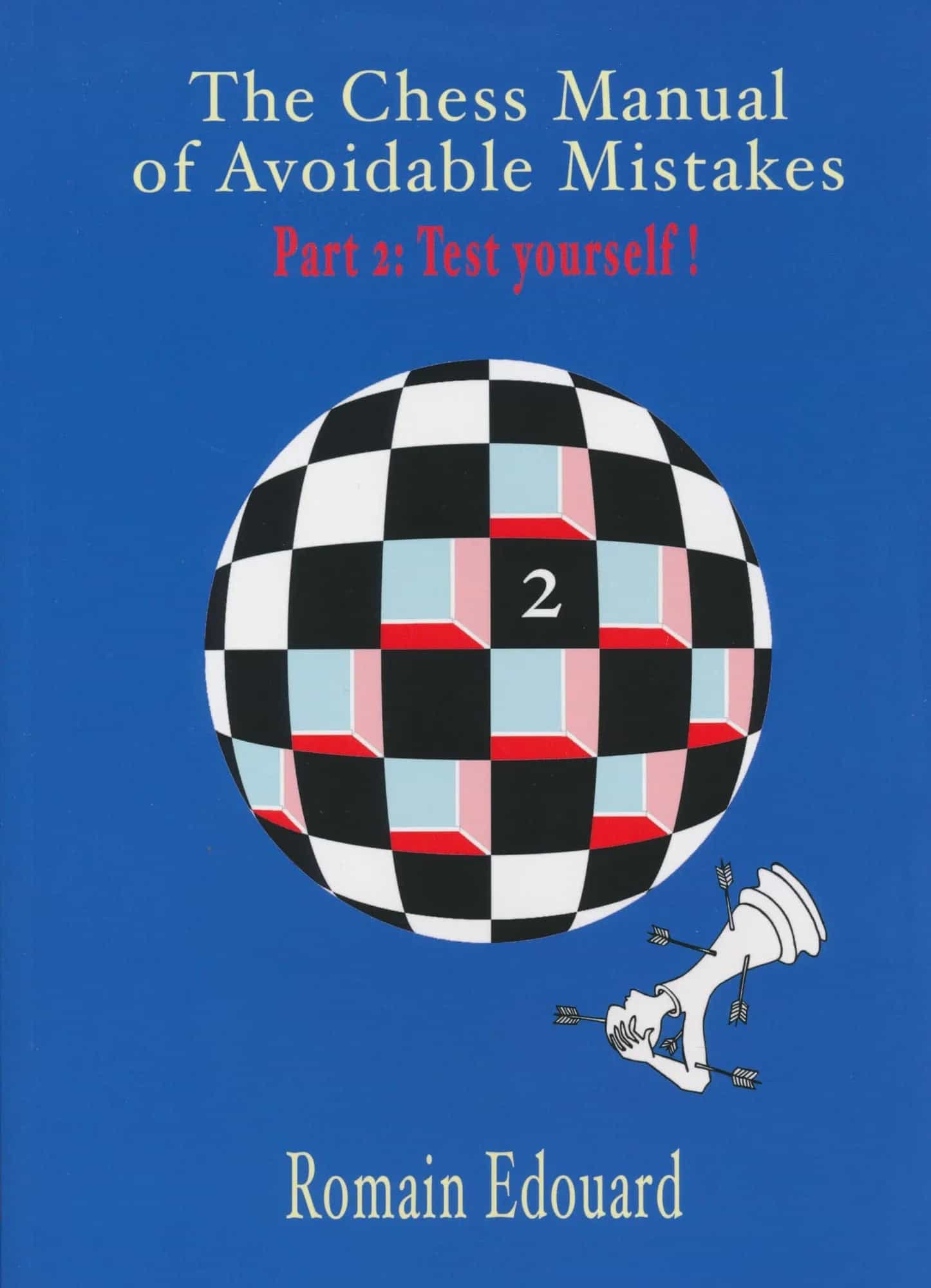 The Chess Manual Of Avoidable Mistakes - Part 2