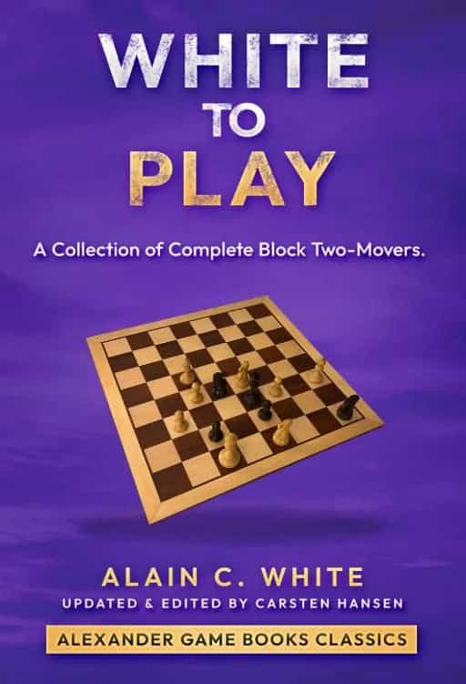 White To Play - A Collection Of Complete Block Two-Movers