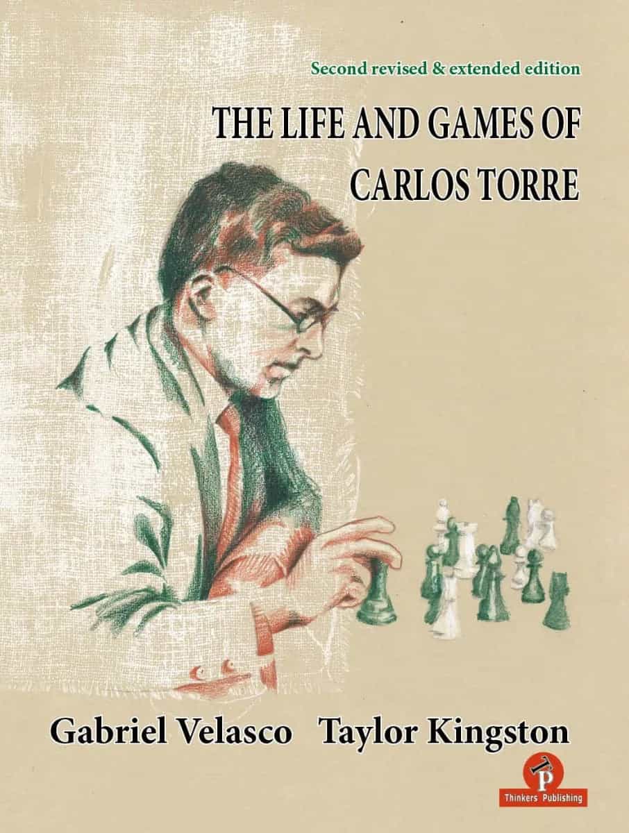 The Life And Games Of Carlos Torre