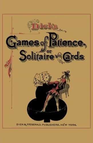 Dick's Games Of Patience Or Solitaire With Cards
