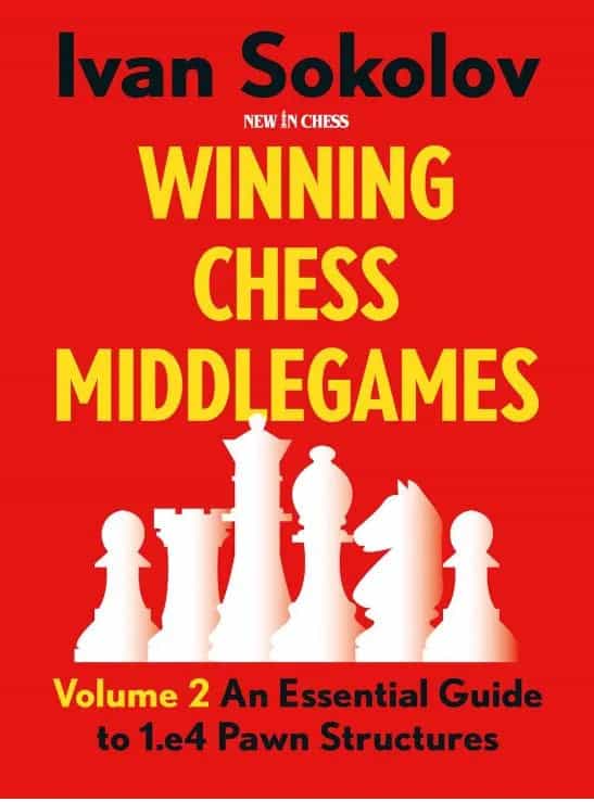 Winning Chess Middlegames: An Essential Guide To 1.E4 Pawn Structures, Volume 2