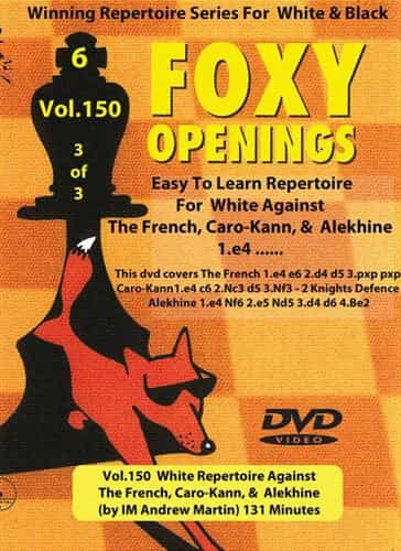 Foxy Openings - Volume 150 - White Repertoire Against The French, Caro-Kann, And Alekhine