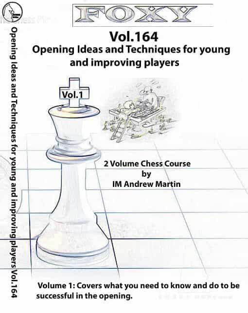 Foxy Openings - Volume 164 - Opening Ideas And Techniques For Young And Improving Players - Vol. 1