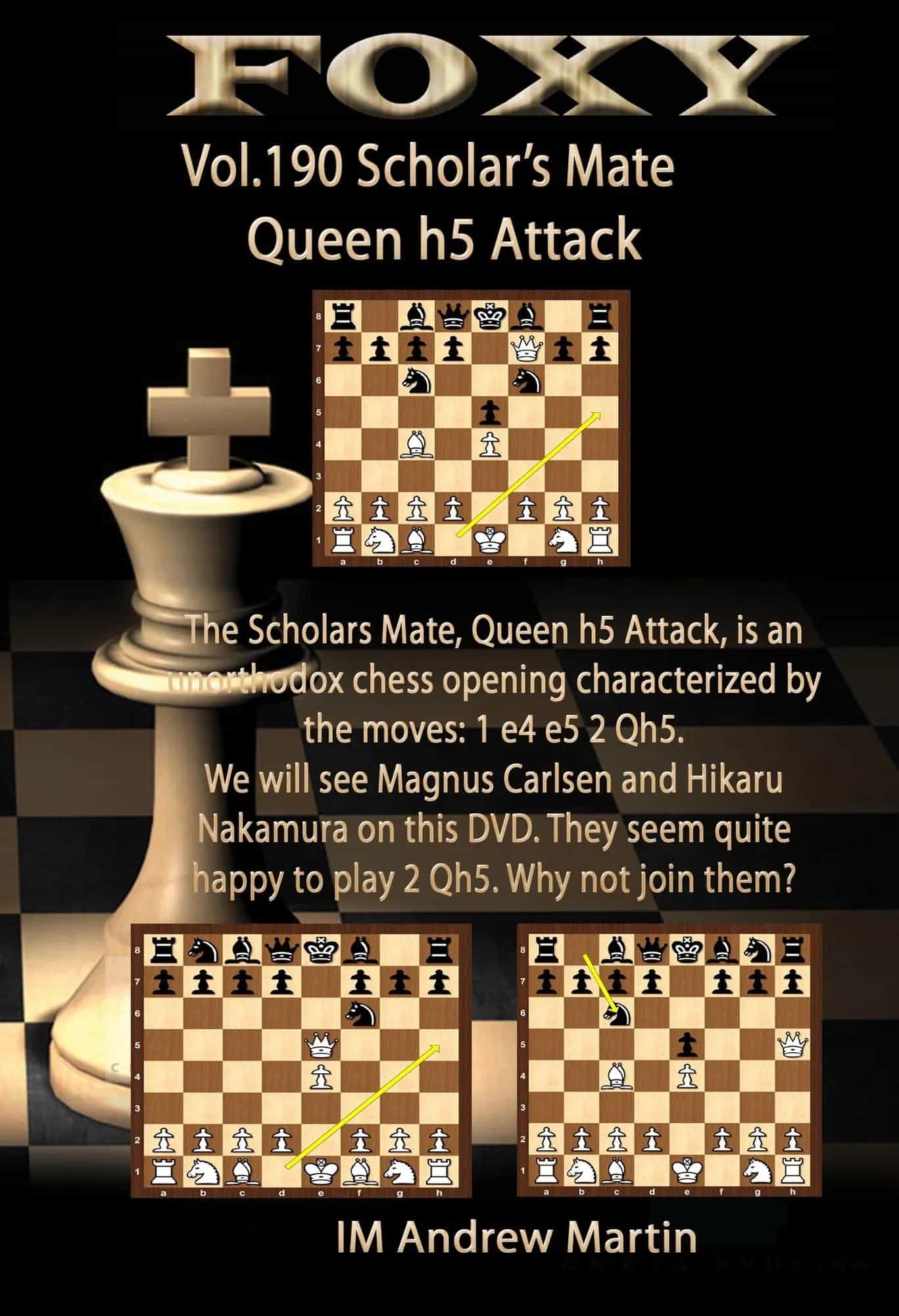 Foxy Openings - Scholar's Mate Queen H5 Attack - Im Andrew Martin - Volume 190