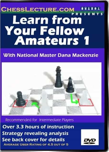 E-Dvd Learn From Your Fellow Amateurs 1 - Chess Lecture - Volume 6