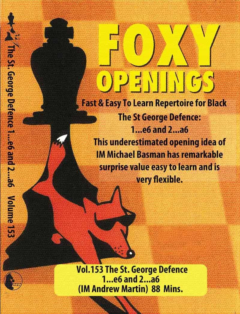 E-Dvd Foxy Openings - Volume 153 - The St. George Defence - 1... E6 And 2... A6