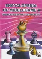 Download - Encyclopedia Of Middlegame - Volume v
