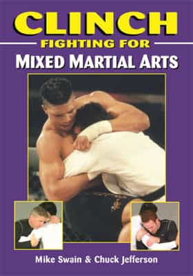 Clinch Fighting Mixed Martial Arts - Judo Bjj Book Mike Swain & Chuck Jefferson
