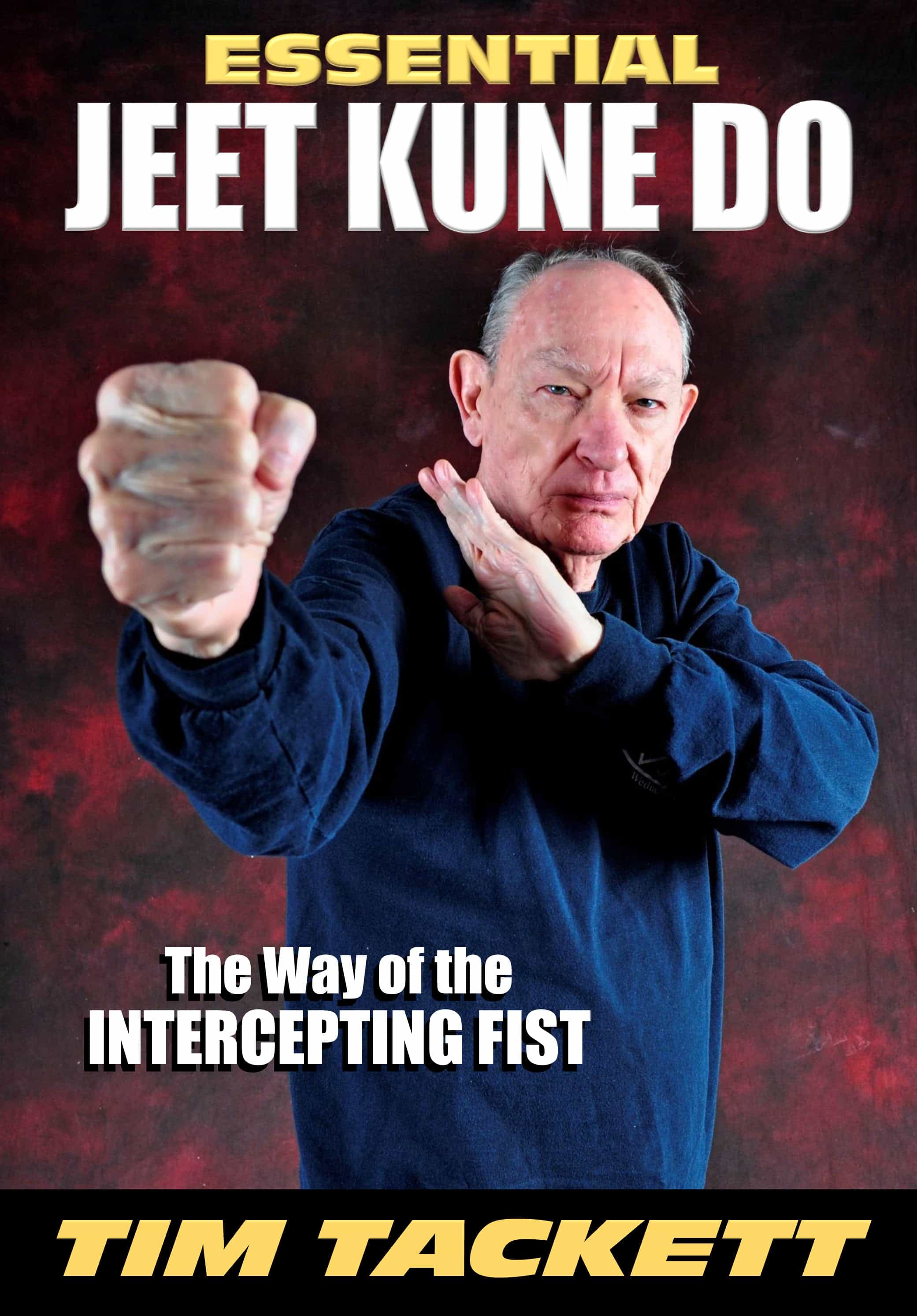 Essential Jeet Kune Do - Way Of The Intercepting Fist Book By Tim Tackett