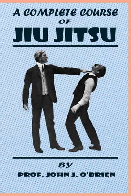 Digital E-Book Complete Course Of Jiu Jitsu Prof John O'brien Father Of American Jiujitsu