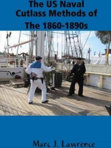 Digital E-Book Us Naval Cutlass Saber Sword Fighting Methods Of 1860-1890 Marc Lawrence