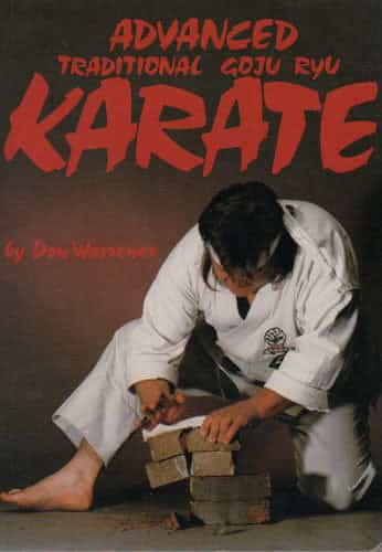 Advanced Traditional Goju Ryu Karate Book Don Warrener