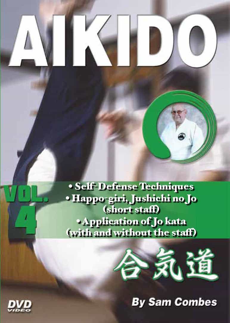 Aikido #4 Chokes, Self-Defense, Happo Giri, Jo Staff, Kata Dvd Sam Combes