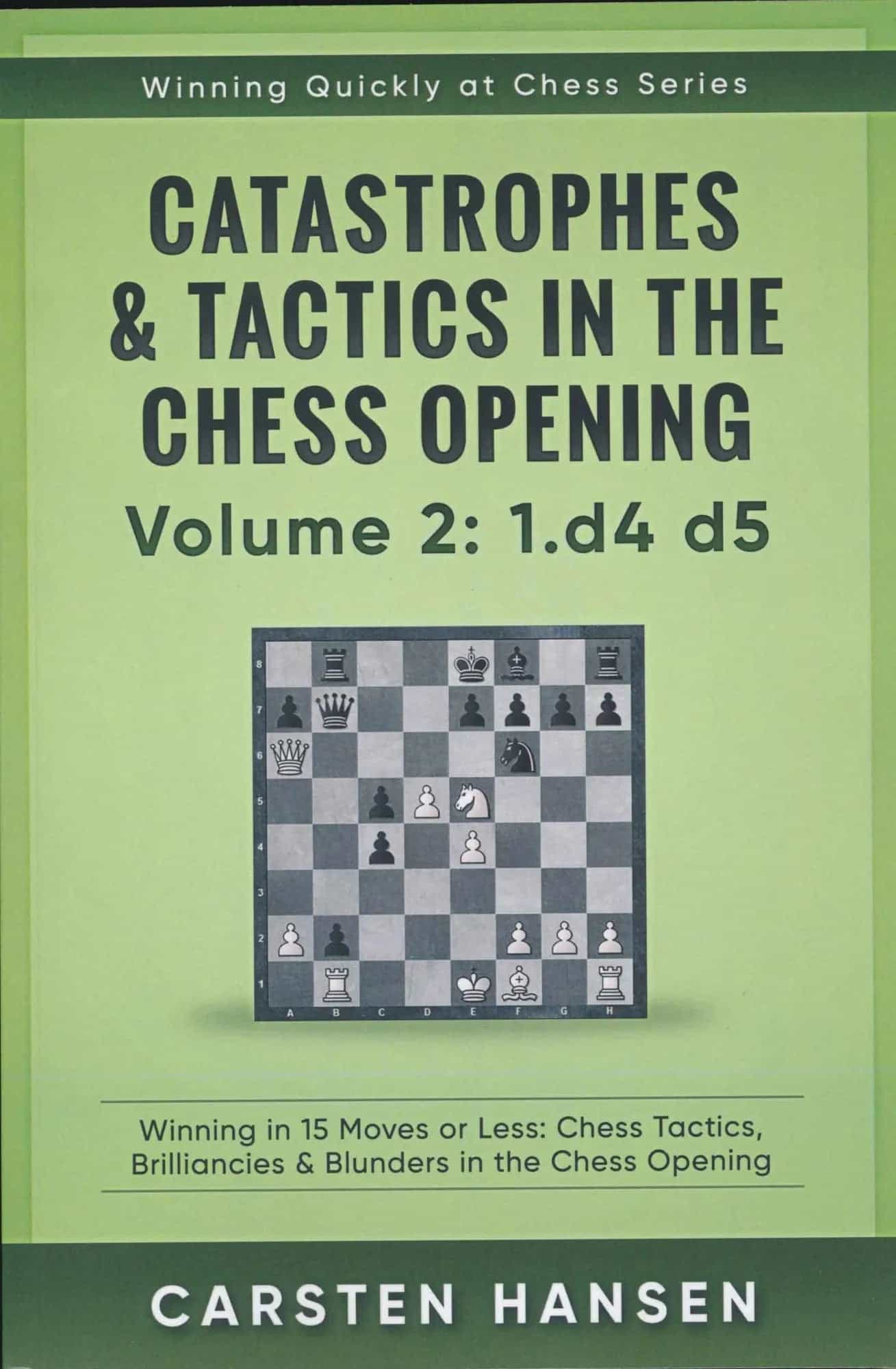 Catastrophes & Tactics In The Chess Opening - Volume 2: 1 D4 D5