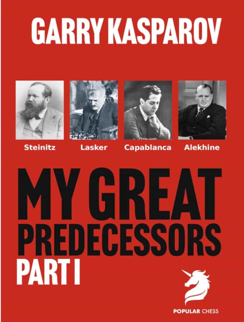 Garry Kasparov On My Great Predecessors - Part I - Hardcover