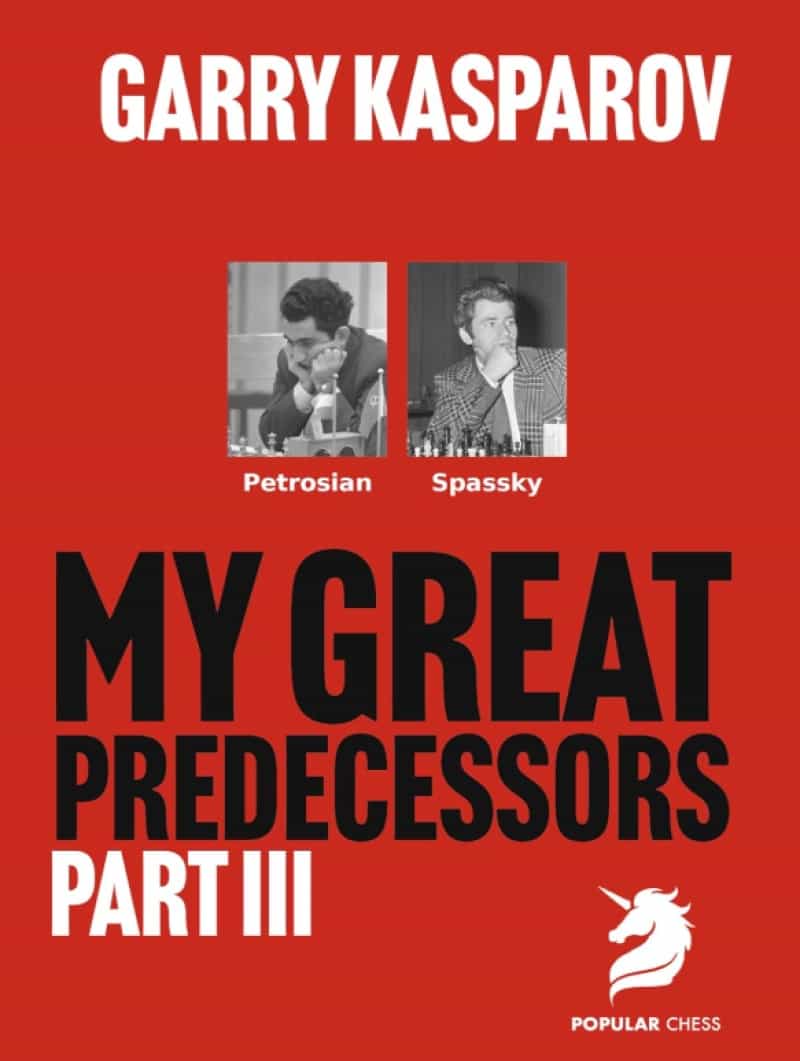 Garry Kasparov On My Great Predecessors - Part Iii - Hardcover