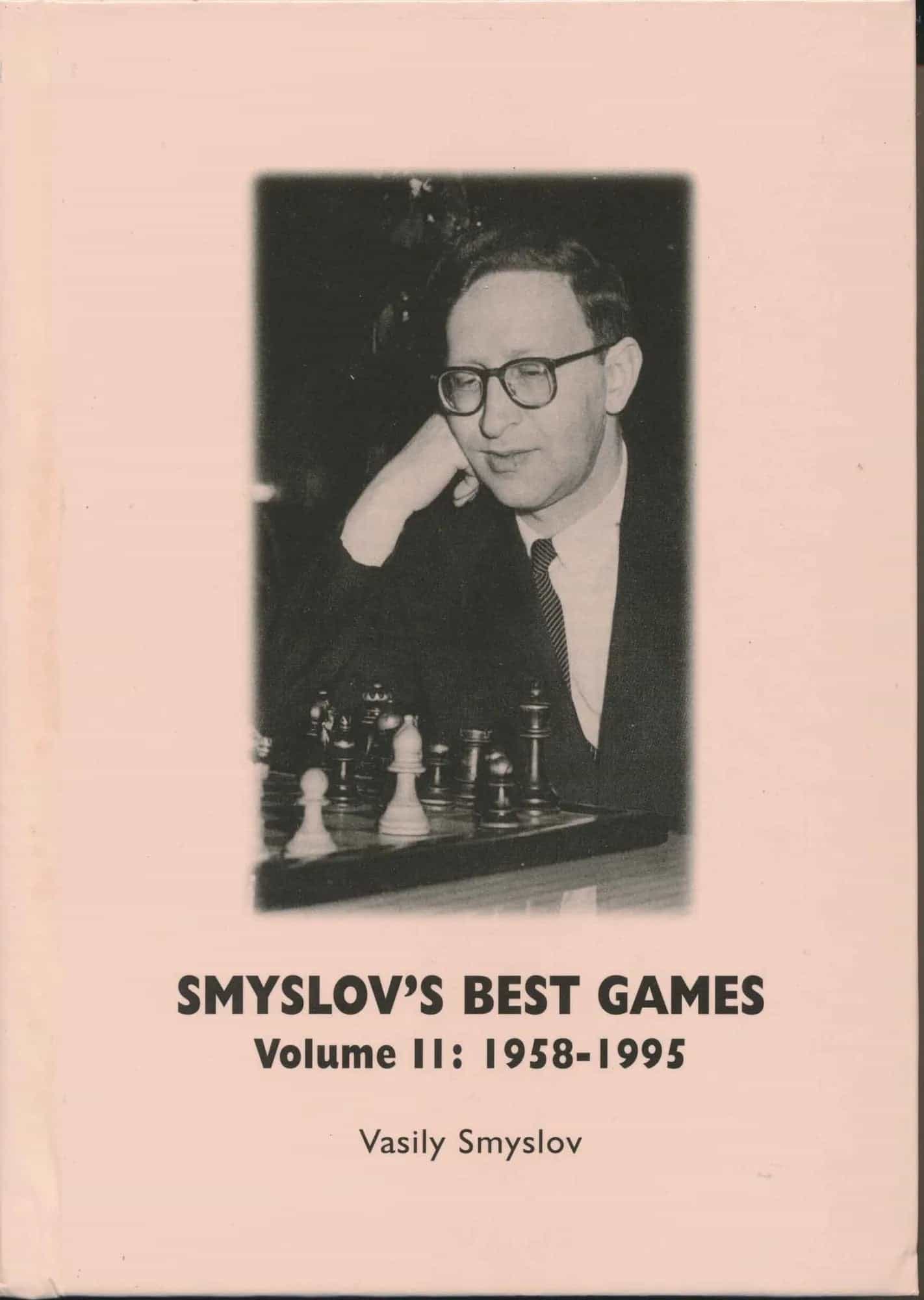 Smyslov's Best Games Vol. 2 1958 - 1995