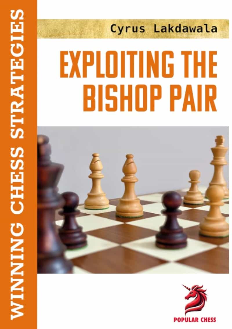 Exploiting The Bishop Pair: Winning Chess Strategies Paperback