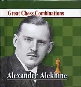 Alexander Alekhine - Great Chess Combinations