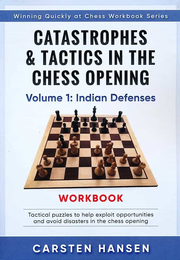 Catastrophes And Tactics In The Chess Opening - Volume 1 - Indian Defenses