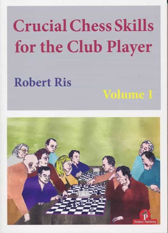 Clearance - Crucial Chess Skills For The Club Player - Vol. 1