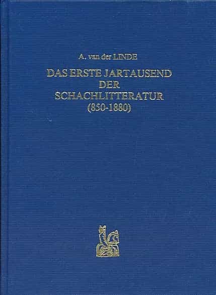 Das Erste Jartausend Der Schachlitteratur (850-1880)