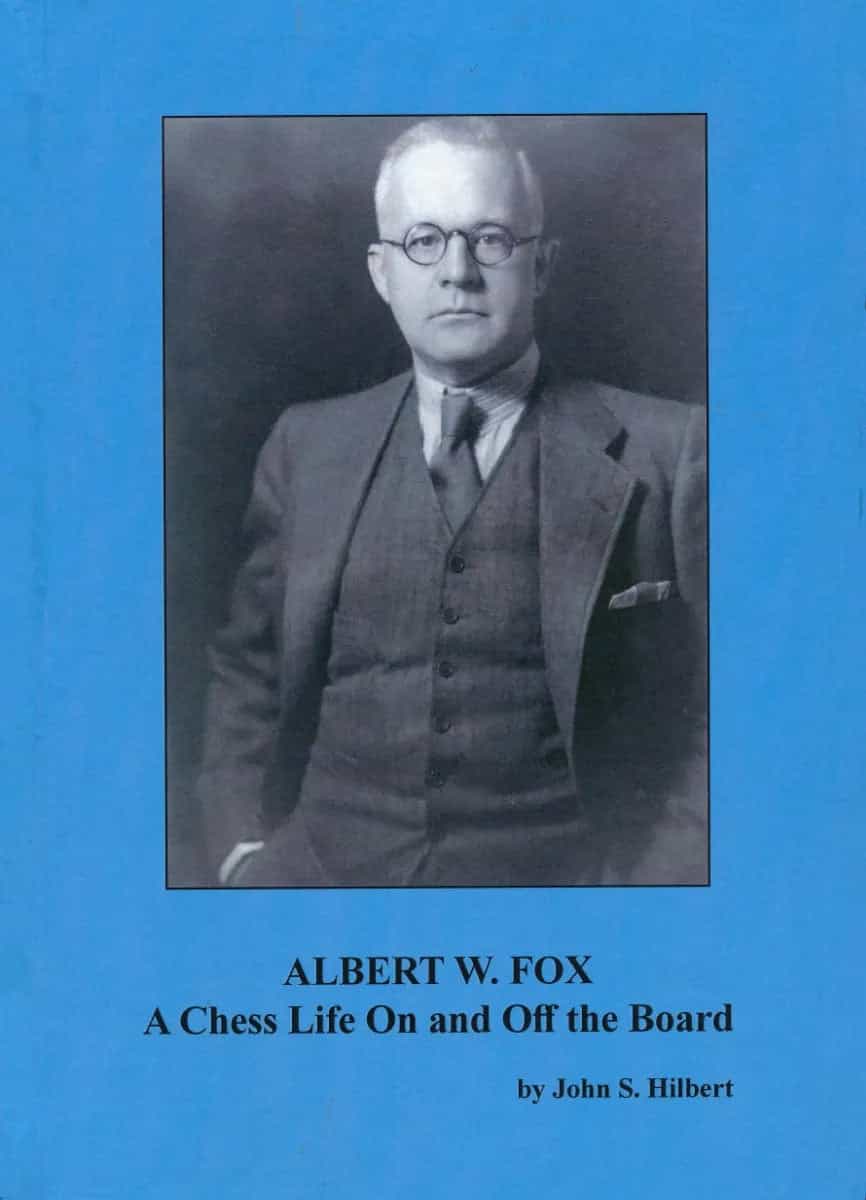 Albert W. Fox. A Chess Life On And Off the Board