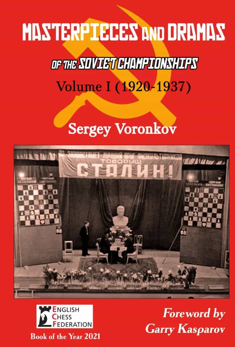 Masterpieces And Dramas Of The Soviet Championships - Volume I (1920-1937)