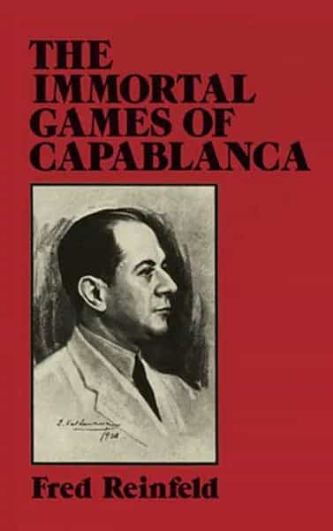 The Immortal Games Of Capablanca