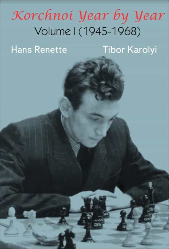 Korchnoi Year By Year: Volume I (1945-1968)
