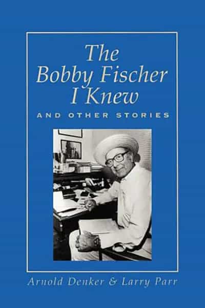 The Bobby Fischer I Knew