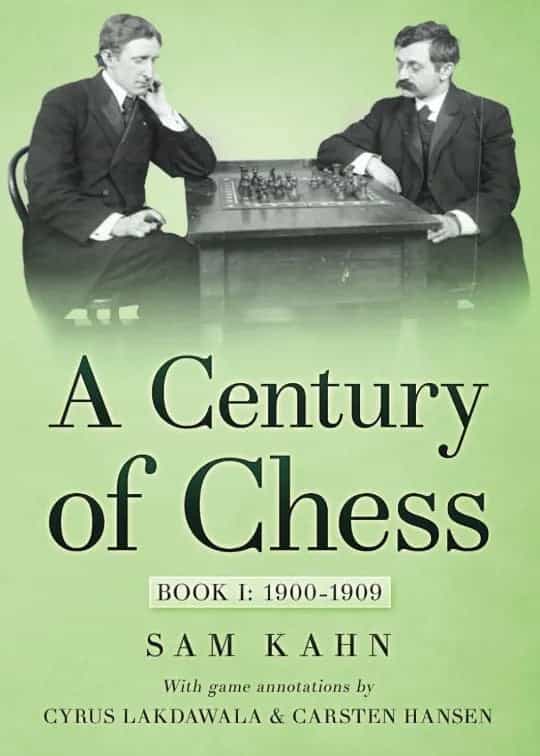 A Century Of Chess: Book I: 1900-1909