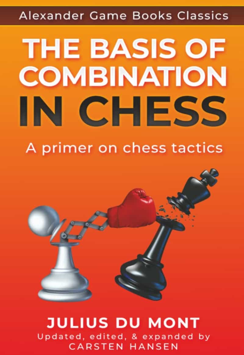 The Basis Of Combination In Chess: A Primer On Chess Tactics