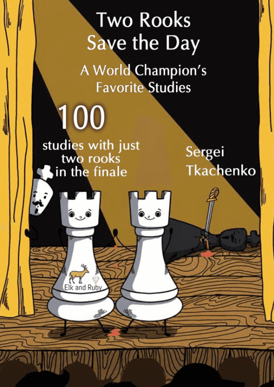 Pre-Order - Two Rooks Save The Day: A World Champion’S Favorite Studies