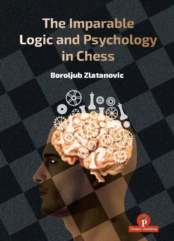 The Imparable Logic And Psychology In Chess - Hardcover