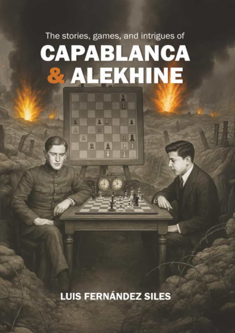 The Stories, Games, And Intrigues Of Capablanca & Alekhine