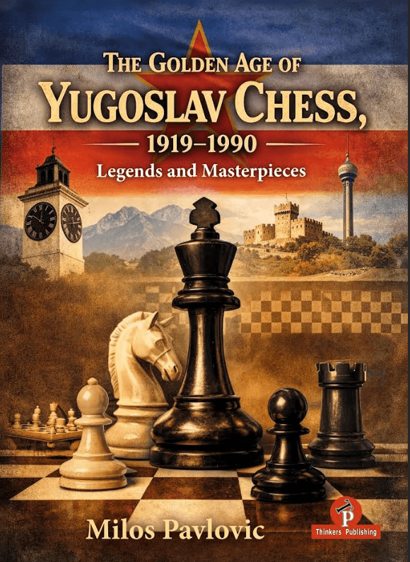 Pre-Order - The Golden Age Of Yugoslav Chess 1919-1990: Legends & Masterpieces - Hardcover
