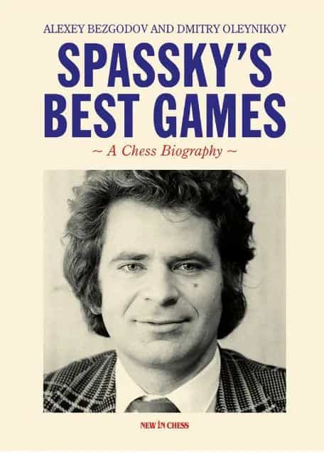 Spassky's Best Games: A Chess Biography