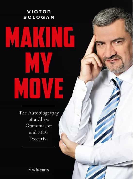 Making My Move: The Autobiography of Victor Bologan