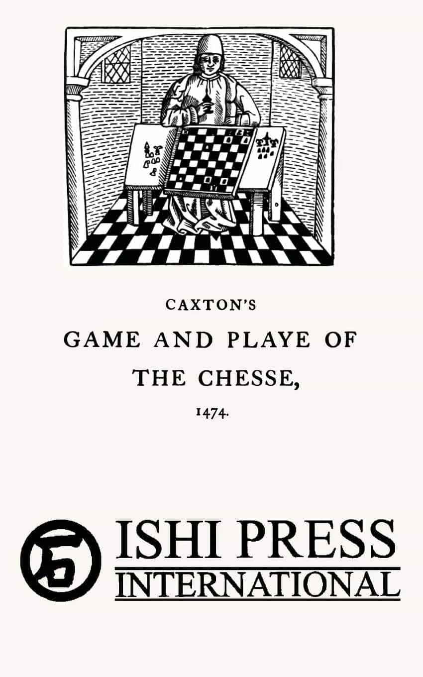 Caxton's Game And Playe Of The Chesse, 1474