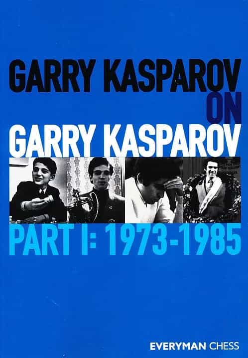 Garry Kasparov On Garry Kasparov - Part 1 - 1973-1985