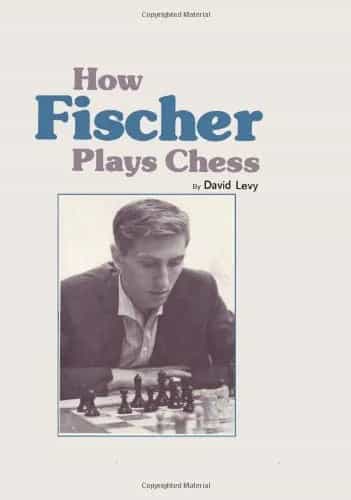 How Fischer Plays Chess