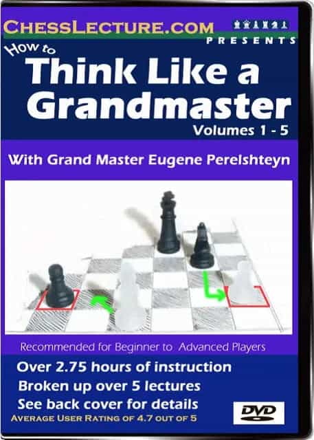 How To Think Like a Grandmaster - Chess Lecture - Volume 1