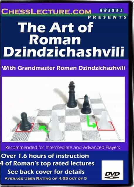The Art Of Roman Dzindzichashvili - Chess Lecture - Volume 4