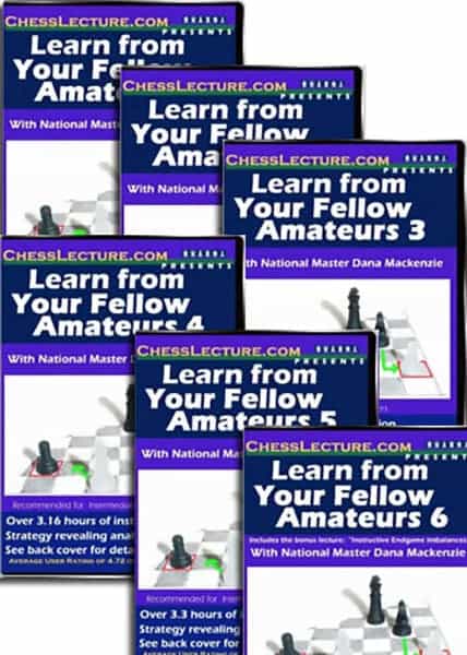 Learn From Your Fellow Amateurs - 6 DVD Chess Lecture Set