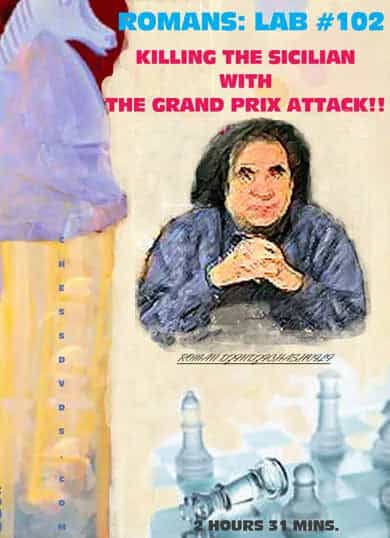 Roman's Lab Volume 102: Killing the Sicilian with the Grand Prix Attack