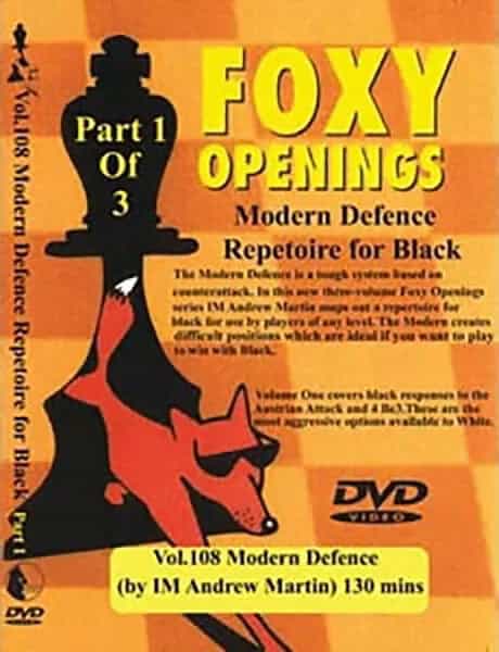Foxy Openings Volume 108: Modern Defence Repertoire for Black Part 1