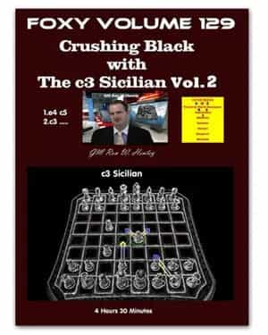 Foxy Openings - Volume 129 - Crushing Black With The C3 Sicilian - Part 2