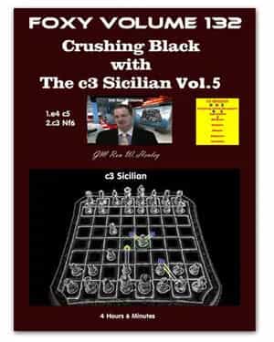 Foxy Openings - Volume 132 - Crushing Black With The C3 Sicilian - Part 5