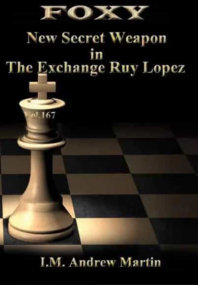 Foxy Openings Volume 167: New Secret Weapon in the Exchange Ruy Lopez